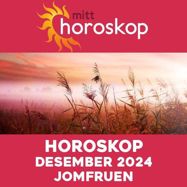 Månedens horoskop Desember 2024 for Jomfruen