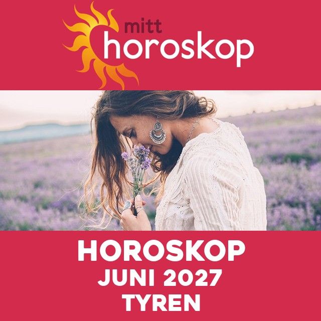 Månedens horoskop Juni 2027 for Tyren