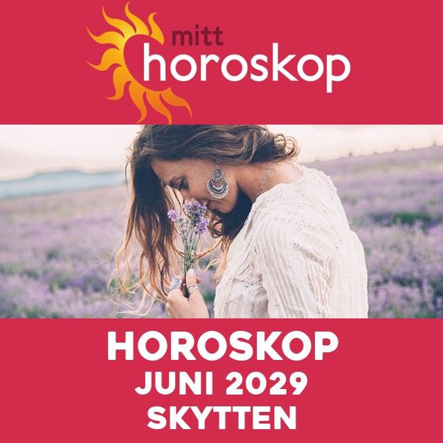 Månedens horoskop Juni 2029 for Skytten