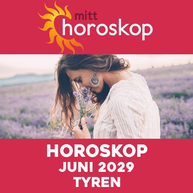 Månedens horoskop Juni 2029 for Tyren