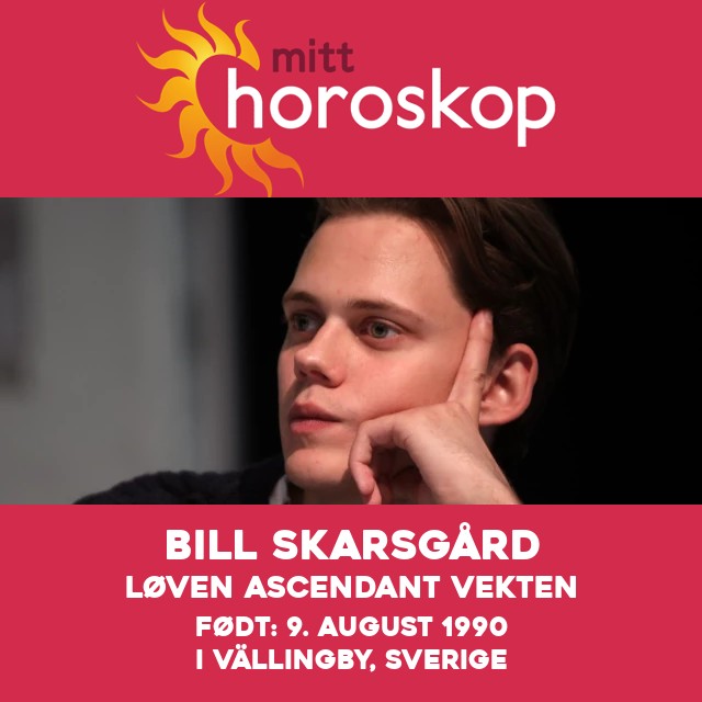 Bill Skarsgårds innflytelse fra Leo-stjernetegnet forklart