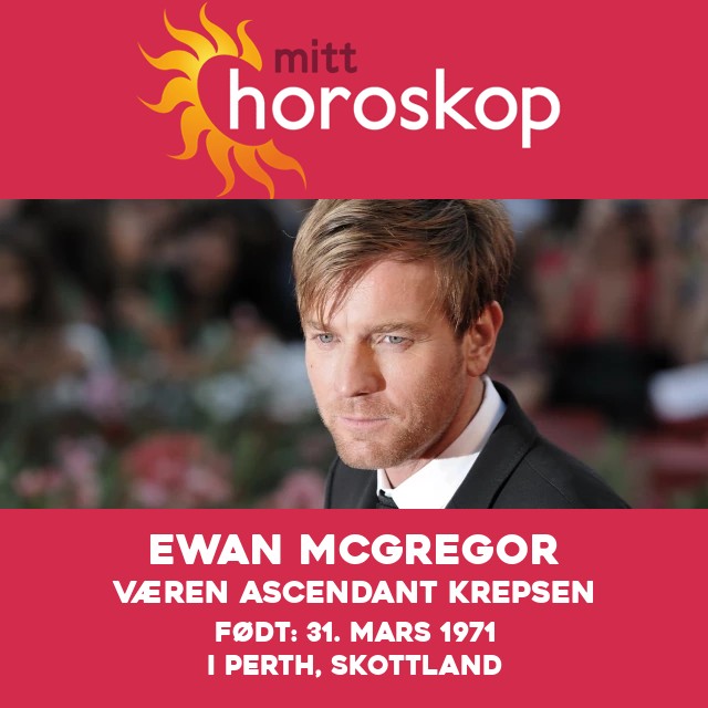 Ewan McGregor som Væren: Et astrologisk portrett