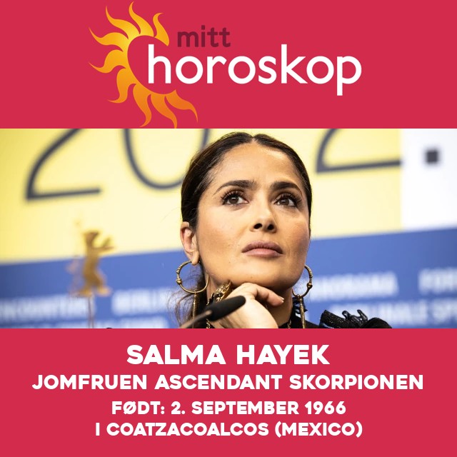 Salma Hayeks innsikter om jomfruen i astrologi