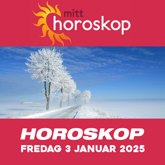 Horoskopets daglige spådommer for Fredag 3 Januar 2025