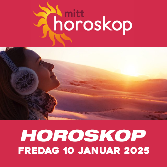 Horoskopets daglige spådommer for Fredag 10 Januar 2025