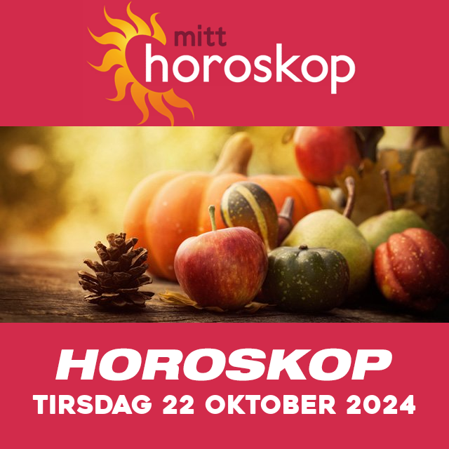 Horoskopets daglige spådommer for Tirsdag 22 Oktober 2024