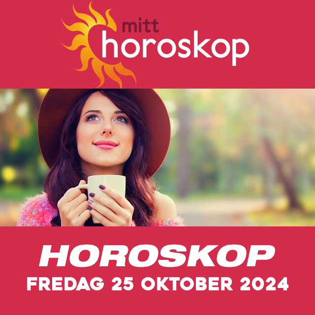 Horoskopets daglige spådommer for Fredag 25 Oktober 2024